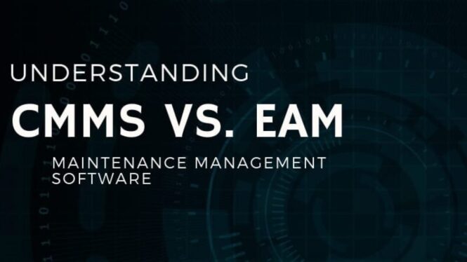 CMMS Vs. EAM Software: Differences, Benefits, and Which One is Right for You?