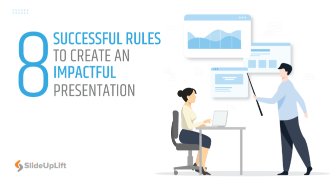 8 Golden Rules To Create an Impactful Presentation